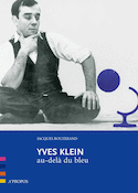 Yves Klein, au-delà du bleu